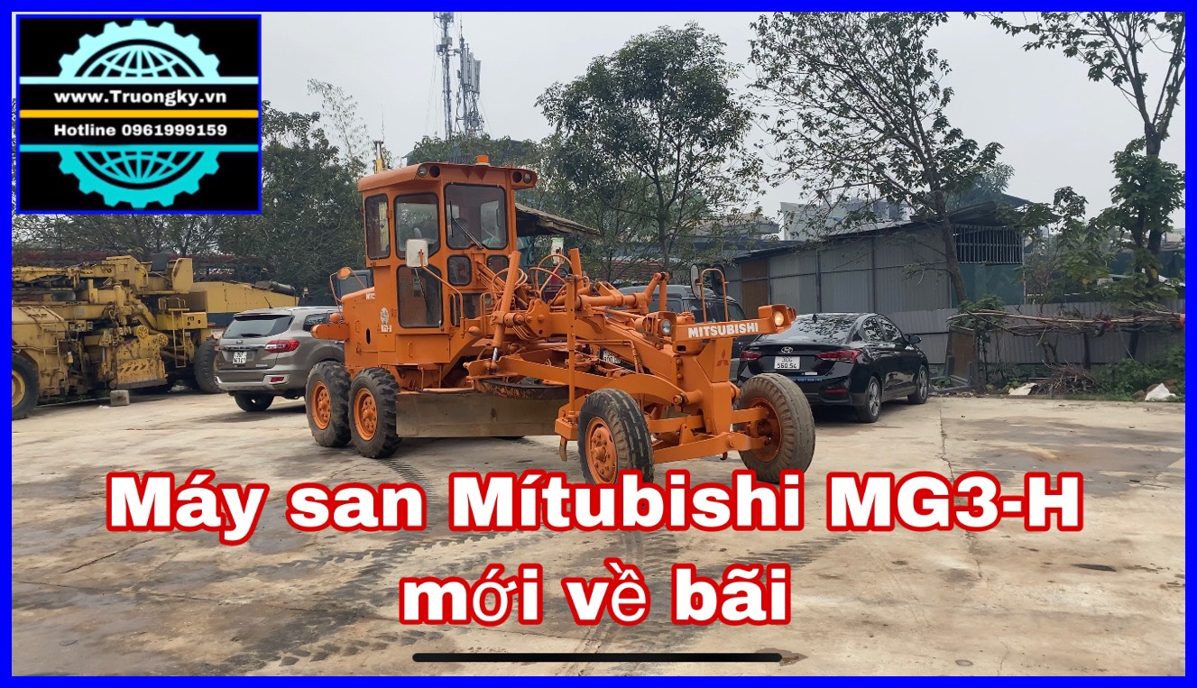 máy san mitsubishi MG3-H mới về bãi